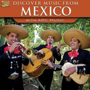 Various Artists - Discover Music From Mexico With Arc Music / Var  COMPACT
